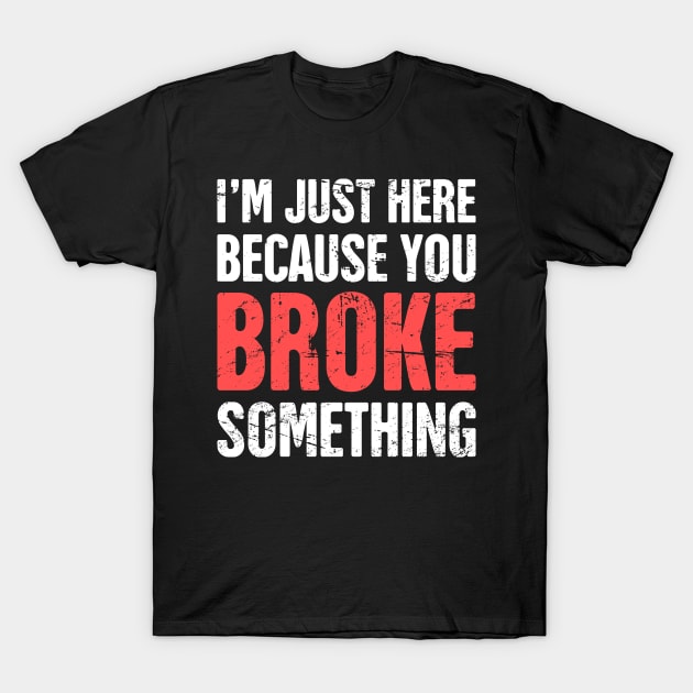 Funny Tech Support Quote T-Shirt by MeatMan